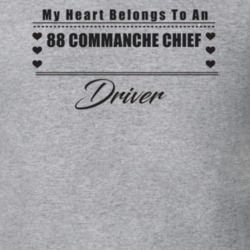 My Heart Belongs To A 1988 Commanche Chief Driver Light Color T Shirt