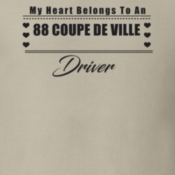 My Heart Belongs To A 1988 Coupe De Ville Driver Light Color T Shirt
