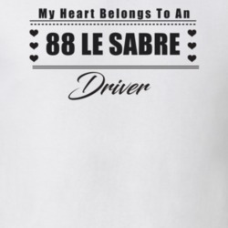 My Heart Belongs To A 1988 Le Sabre Driver Light Color T Shirt