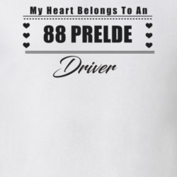 My Heart Belongs To A 1988 Prelde Driver Light Color T Shirt