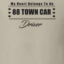 My Heart Belongs To A 1988 Town Car Driver Light Color T Shirt