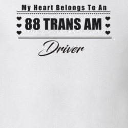 My Heart Belongs To A 1988 Trans Am Driver Light Color T Shirt