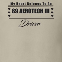 My Heart Belongs To A 1989 Aerotech Iii Driver Light Color T Shirt