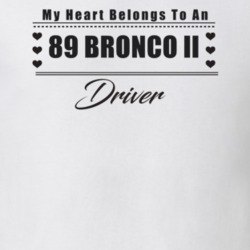 My Heart Belongs To A 1989 Bronco Ii Driver Light Color T Shirt