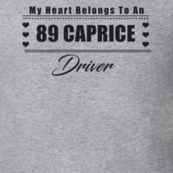 My Heart Belongs To A 1989 Caprice Driver Light Color T Shirt