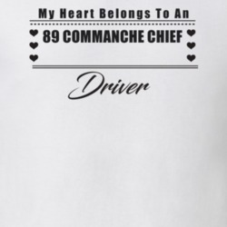 My Heart Belongs To A 1989 Commanche Chief Driver Light Color T Shirt