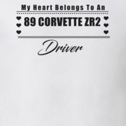 My Heart Belongs To A 1989 Corvette Zr2 Driver Light Color T Shirt