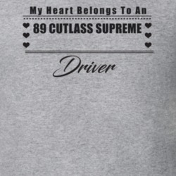 My Heart Belongs To A 1989 Cutlass Supreme Driver Light Color T Shirt