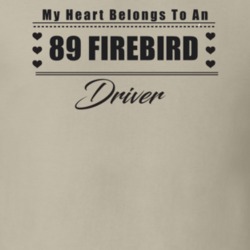 My Heart Belongs To A 1989 Firebird Driver Light Color T Shirt