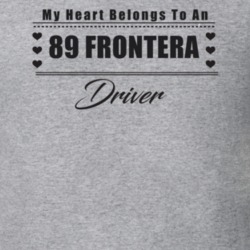 My Heart Belongs To A 1989 Frontera Driver Light Color T Shirt