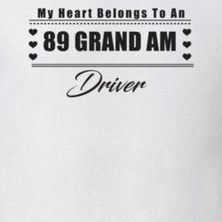 My Heart Belongs To A 1989 Grand Am Driver Light Color T Shirt
