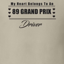 My Heart Belongs To A 1989 Grand Prix Driver Light Color T Shirt