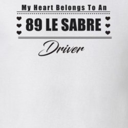 My Heart Belongs To A 1989 Le Sabre Driver Light Color T Shirt