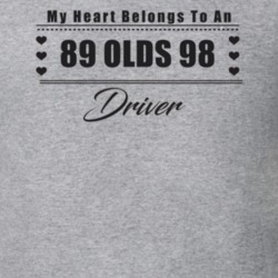 My Heart Belongs To A 1989 Olds 98 Driver Light Color T Shirt
