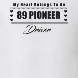 My Heart Belongs To A 1989 Pioneer Driver Light Color T Shirt