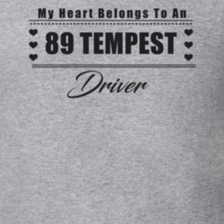 My Heart Belongs To A 1989 Tempest Driver Light Color T Shirt