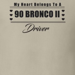 My Heart Belongs To A 1990 Bronco Ii Driver Light Color T Shirt