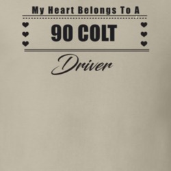 My Heart Belongs To A 1990 Colt Driver Light Color T Shirt
