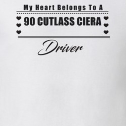 My Heart Belongs To A 1990 Cutlass Ciera Driver Light Color T Shirt
