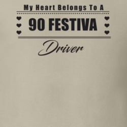 My Heart Belongs To A 1990 Festiva Driver Light Color T Shirt