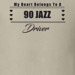 My Heart Belongs To A 1990 Jazz Driver Light Color T Shirt