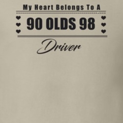 My Heart Belongs To A 1990 Olds 98 Driver Light Color T Shirt