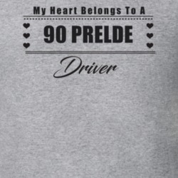 My Heart Belongs To A 1990 Prelde Driver Light Color T Shirt