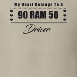 My Heart Belongs To A 1990 Ram 50 Driver Light Color T Shirt