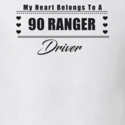 My Heart Belongs To A 1990 Ranger Driver Light Color T Shirt