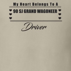 My Heart Belongs To A 1990 Sj Grand Wagoneer Driver Light Color T Shir