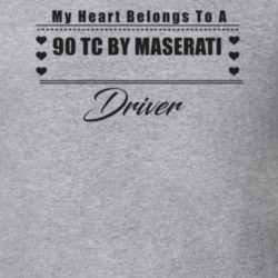 My Heart Belongs To A 1990 Tc By Maserati Driver Light Color T Shirt