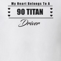 My Heart Belongs To A 1990 Titan Driver Light Color T Shirt