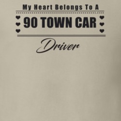 My Heart Belongs To A 1990 Town Car Driver Light Color T Shirt