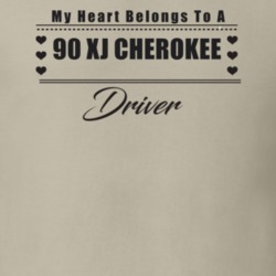 My Heart Belongs To A 1990 Xj Cherokee Driver Light Color T Shirt