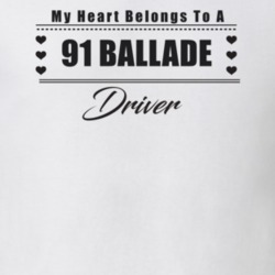 My Heart Belongs To A 1991 Ballade Driver Light Color T Shirt