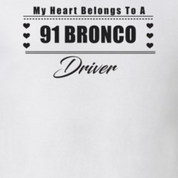 My Heart Belongs To A 1991 Bronco Driver Light Color T Shirt