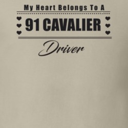 My Heart Belongs To A 1991 Cavalier Driver Light Color T Shirt