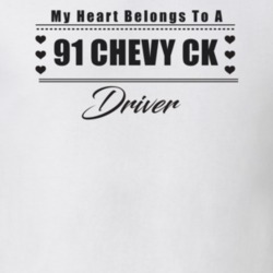 My Heart Belongs To A 1991 Chevy Ck Driver Light Color T Shirt
