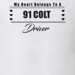 My Heart Belongs To A 1991 Colt Driver Light Color T Shirt