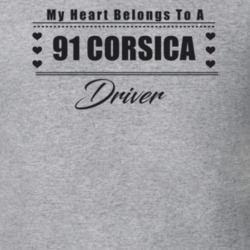 My Heart Belongs To A 1991 Corsica Driver Light Color T Shirt