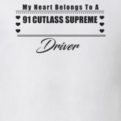 My Heart Belongs To A 1991 Cutlass Supreme Driver Light Color T Shirt