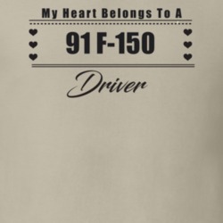 My Heart Belongs To A 1991 F-150 Driver Light Color T Shirt