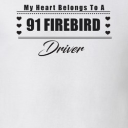 My Heart Belongs To A 1991 Firebird Driver Light Color T Shirt