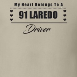 My Heart Belongs To A 1991 Laredo Driver Light Color T Shirt