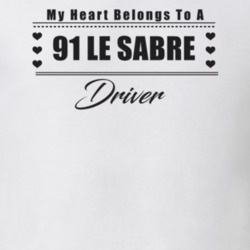 My Heart Belongs To A 1991 Le Sabre Driver Light Color T Shirt