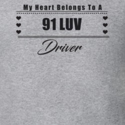 My Heart Belongs To A 1991 Luv Driver Light Color T Shirt