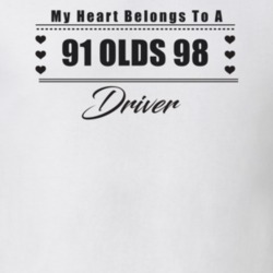 My Heart Belongs To A 1991 Olds 98 Driver Light Color T Shirt