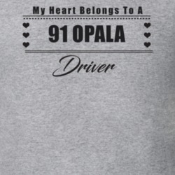 My Heart Belongs To A 1991 Opala Driver Light Color T Shirt