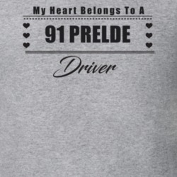 My Heart Belongs To A 1991 Prelde Driver Light Color T Shirt