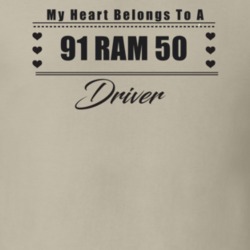 My Heart Belongs To A 1991 Ram 50 Driver Light Color T Shirt